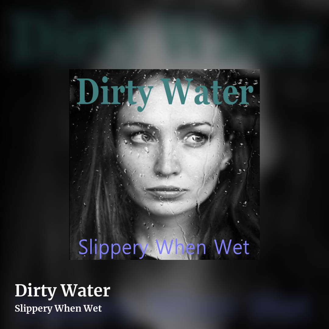 Dirty Water by Slippery When Wet, square clean share image