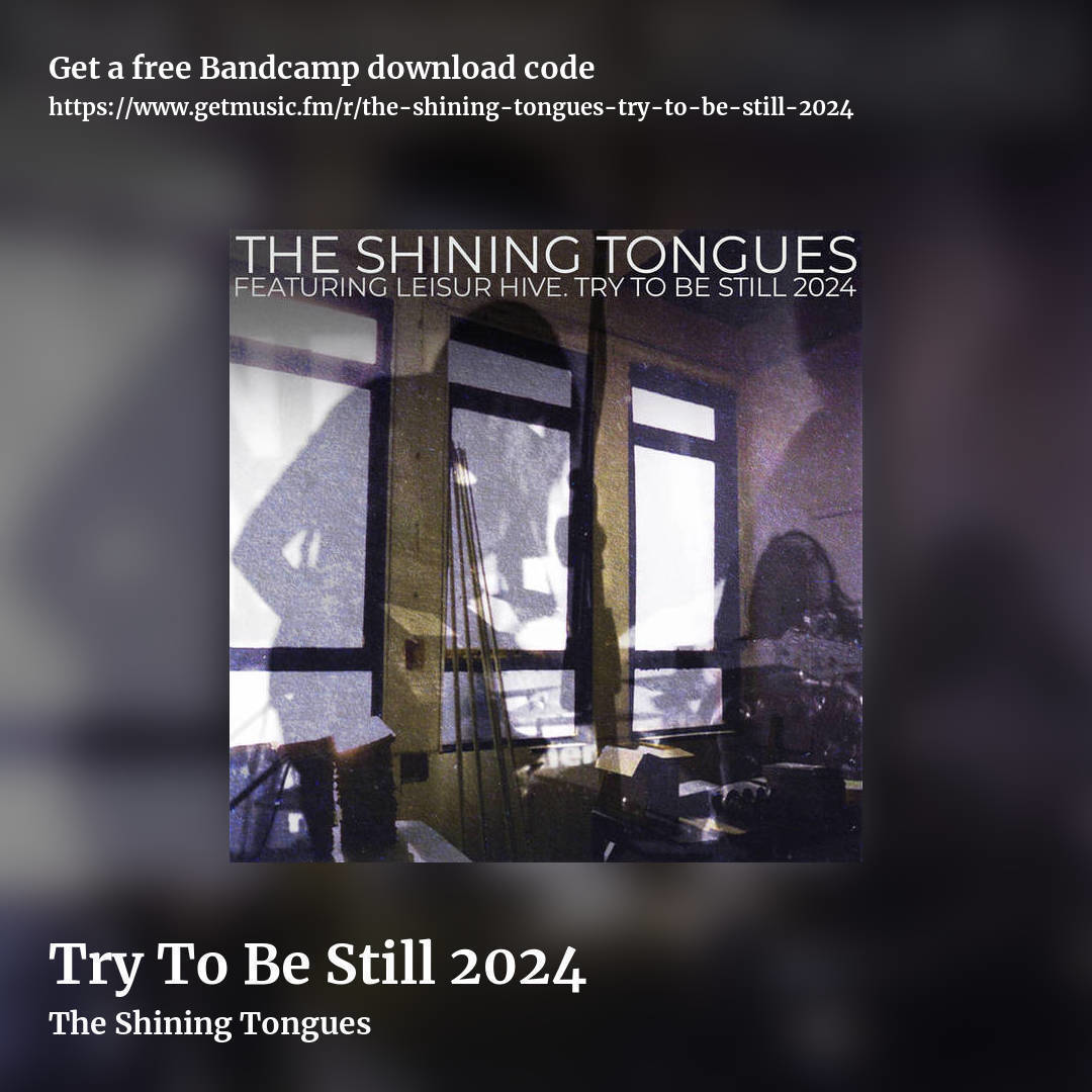 Try To Be Still 2024 by The Shining Tongues, square promo share image