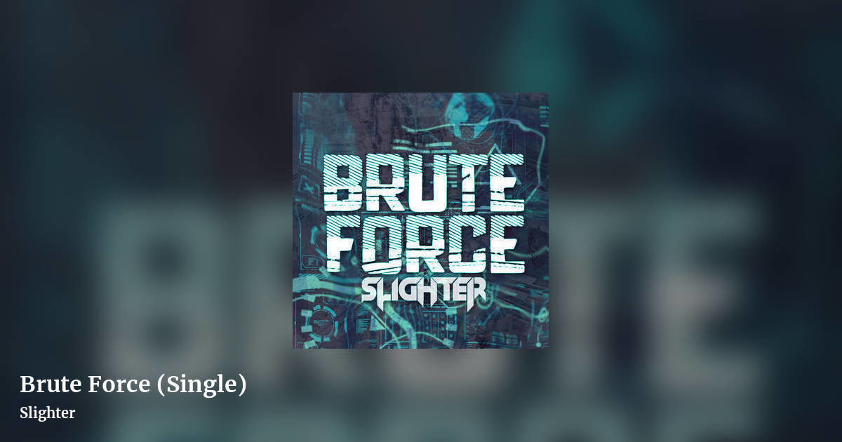 Brute Force (Single) by Slighter, landscape clean share image
