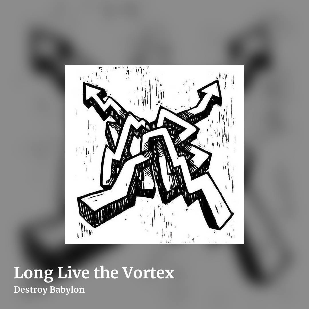 Long Live the Vortex by Destroy Babylon, square clean share image