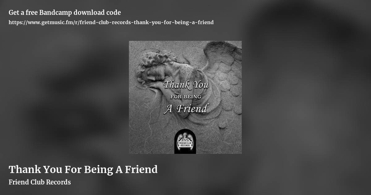 Thank You For Being A Friend by Friend Club Records, landscape promo share image