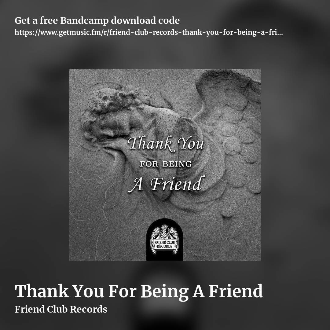Thank You For Being A Friend by Friend Club Records, square promo share image