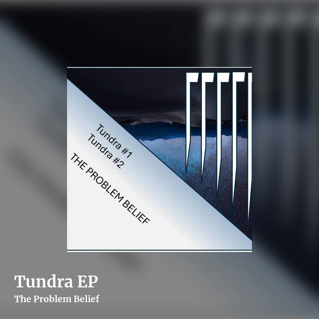 Tundra EP by The Problem Belief, square clean share image