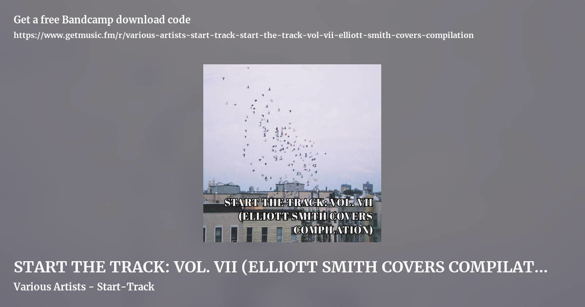 START THE TRACK: VOL. VII (ELLIOTT SMITH COVERS COMPILATION) by Various Artists - Start-Track, landscape promo share image