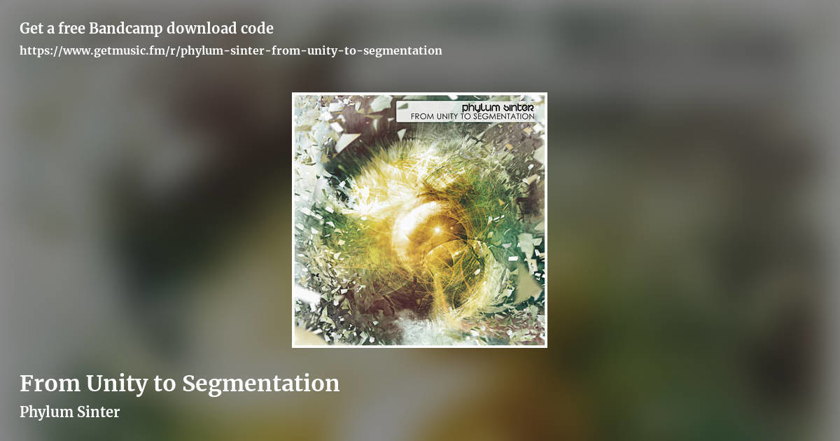 From Unity to Segmentation by Phylum Sinter, landscape promo share image