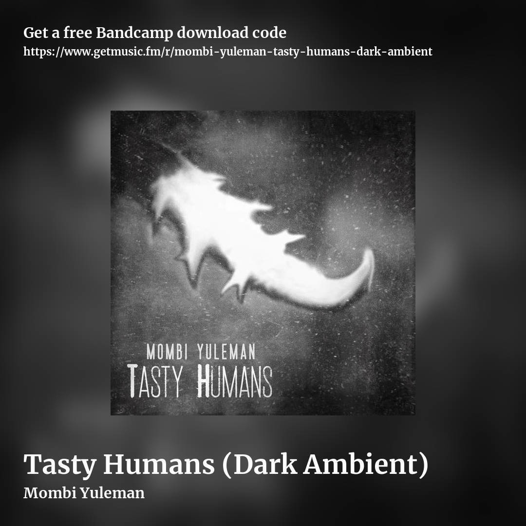Tasty Humans (Dark Ambient) by Mombi Yuleman, square promo share image