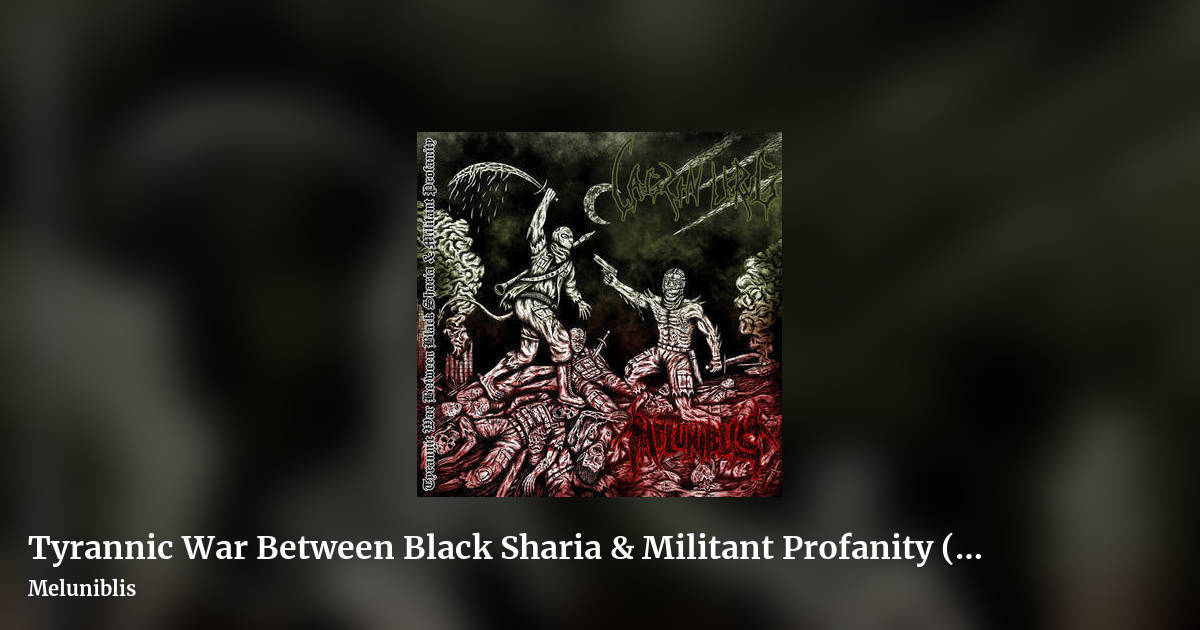 Tyrannic War Between Black Sharia & Militant Profanity (Split With Lagzın Urug) by Meluniblis, landscape clean share image