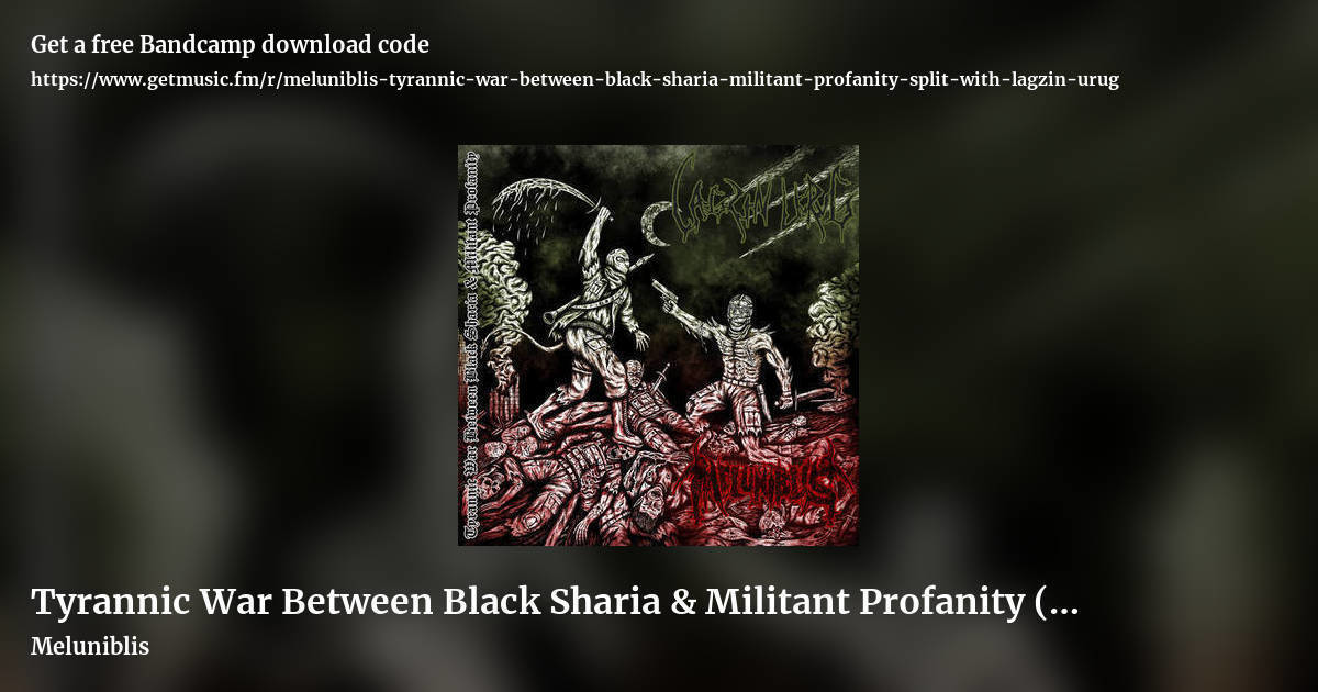 Tyrannic War Between Black Sharia & Militant Profanity (Split With Lagzın Urug) by Meluniblis, landscape promo share image