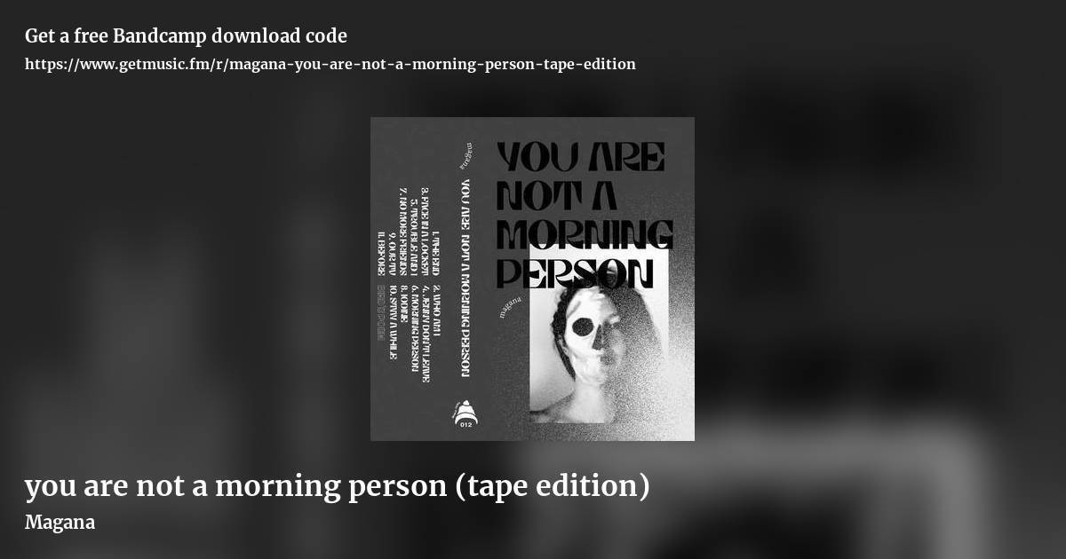 you are not a morning person (tape edition) by Magana, landscape promo share image