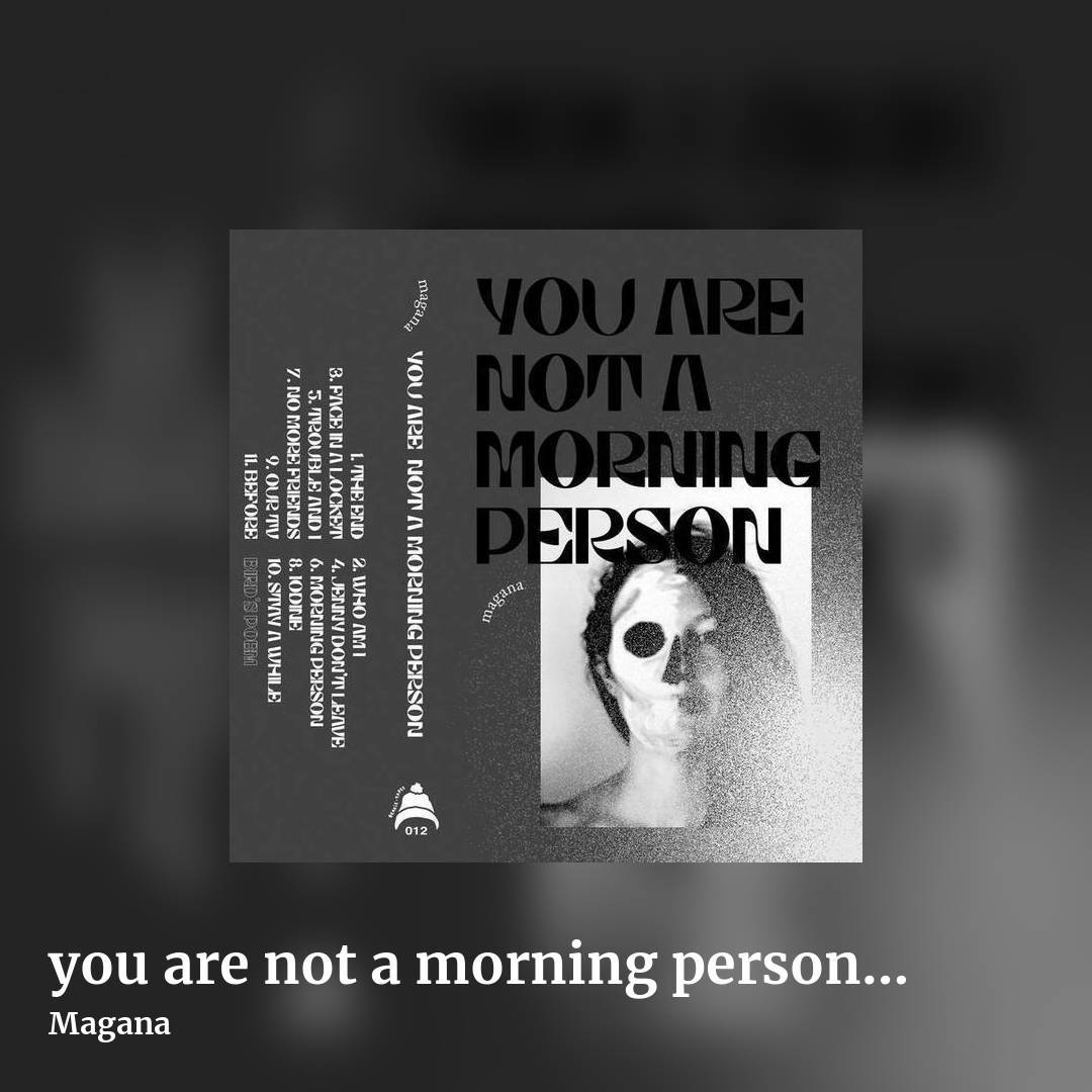you are not a morning person (tape edition) by Magana, square clean share image