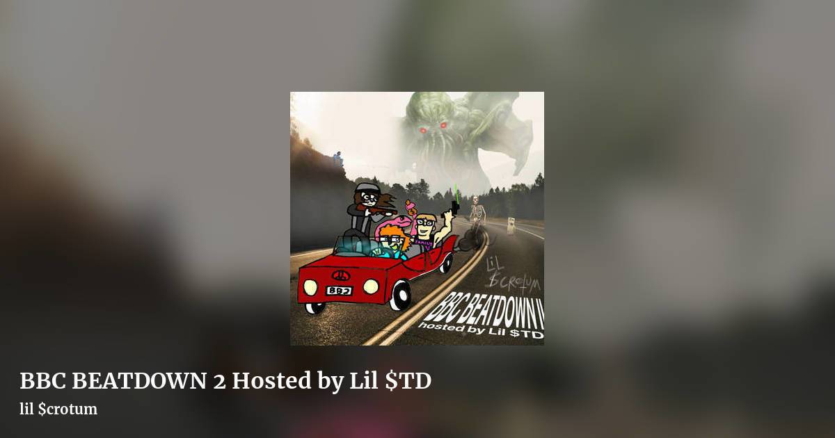 BBC BEATDOWN 2 Hosted by Lil $TD by lil $crotum, landscape clean share image