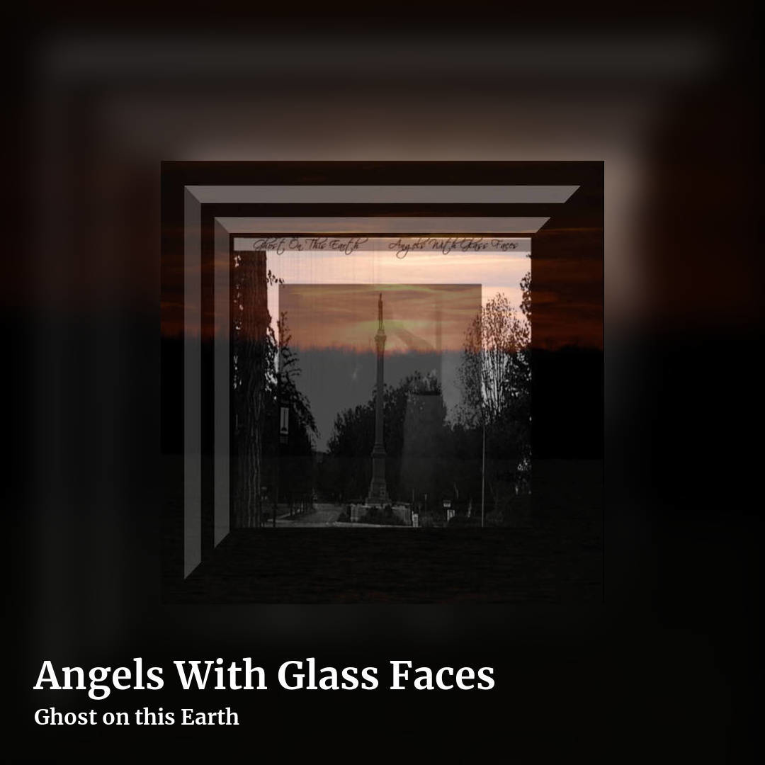 Angels With Glass Faces by Ghost on this Earth, square clean share image