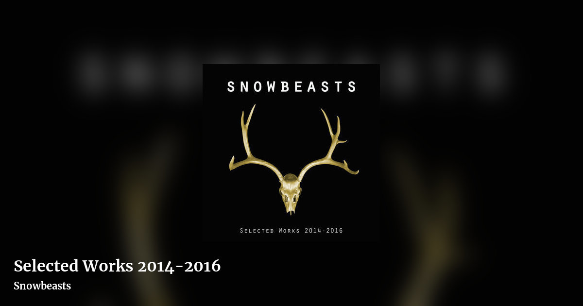 Selected Works 2014-2016 by Snowbeasts, landscape clean share image
