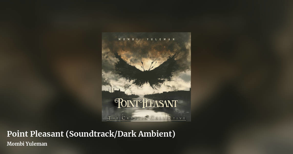 Point Pleasant (Soundtrack/Dark Ambient) by Mombi Yuleman, landscape clean share image