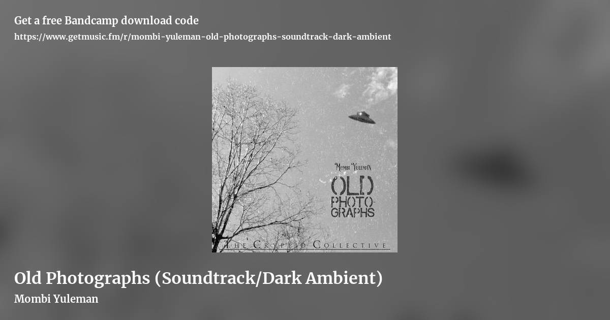 Old Photographs (Soundtrack/Dark Ambient) by Mombi Yuleman, landscape promo share image