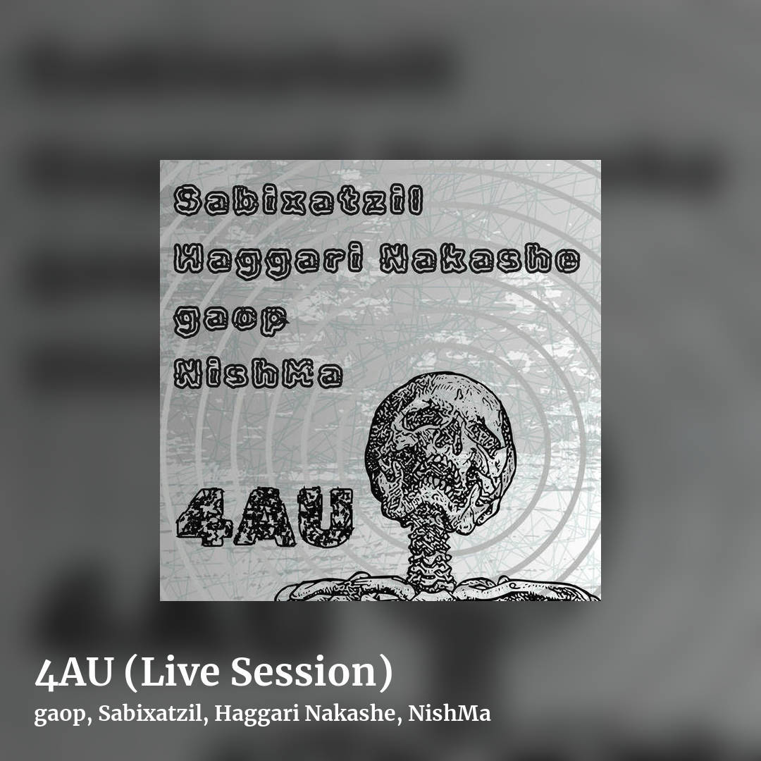 4AU (Live Session) by gaop, Sabixatzil, Haggari Nakashe, NishMa, square clean share image