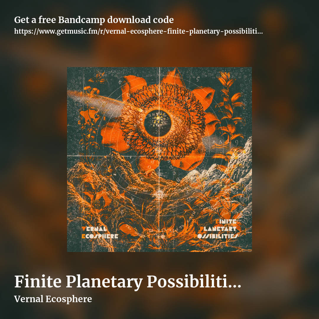 Finite Planetary Possibilities by Vernal Ecosphere, square promo share image