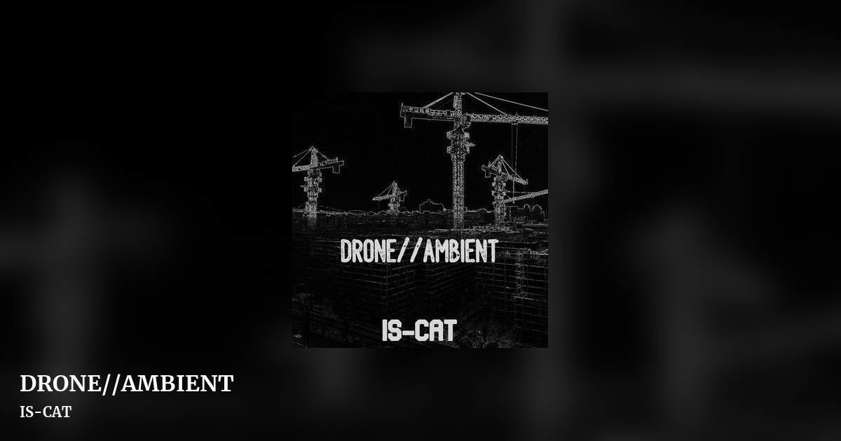 DRONE//AMBIENT by IS-CAT, landscape clean share image