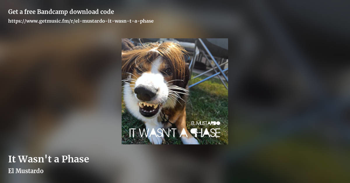 It Wasn't a Phase by El Mustardo, landscape promo share image