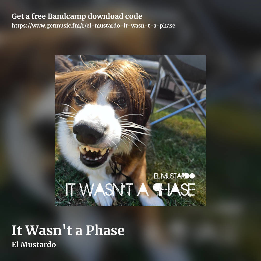 It Wasn't a Phase by El Mustardo, square promo share image