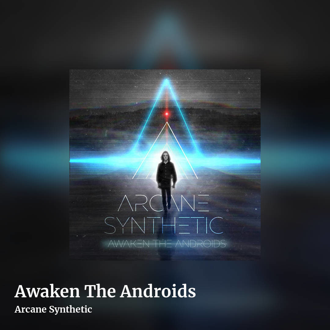 Awaken The Androids by Arcane Synthetic, square clean share image