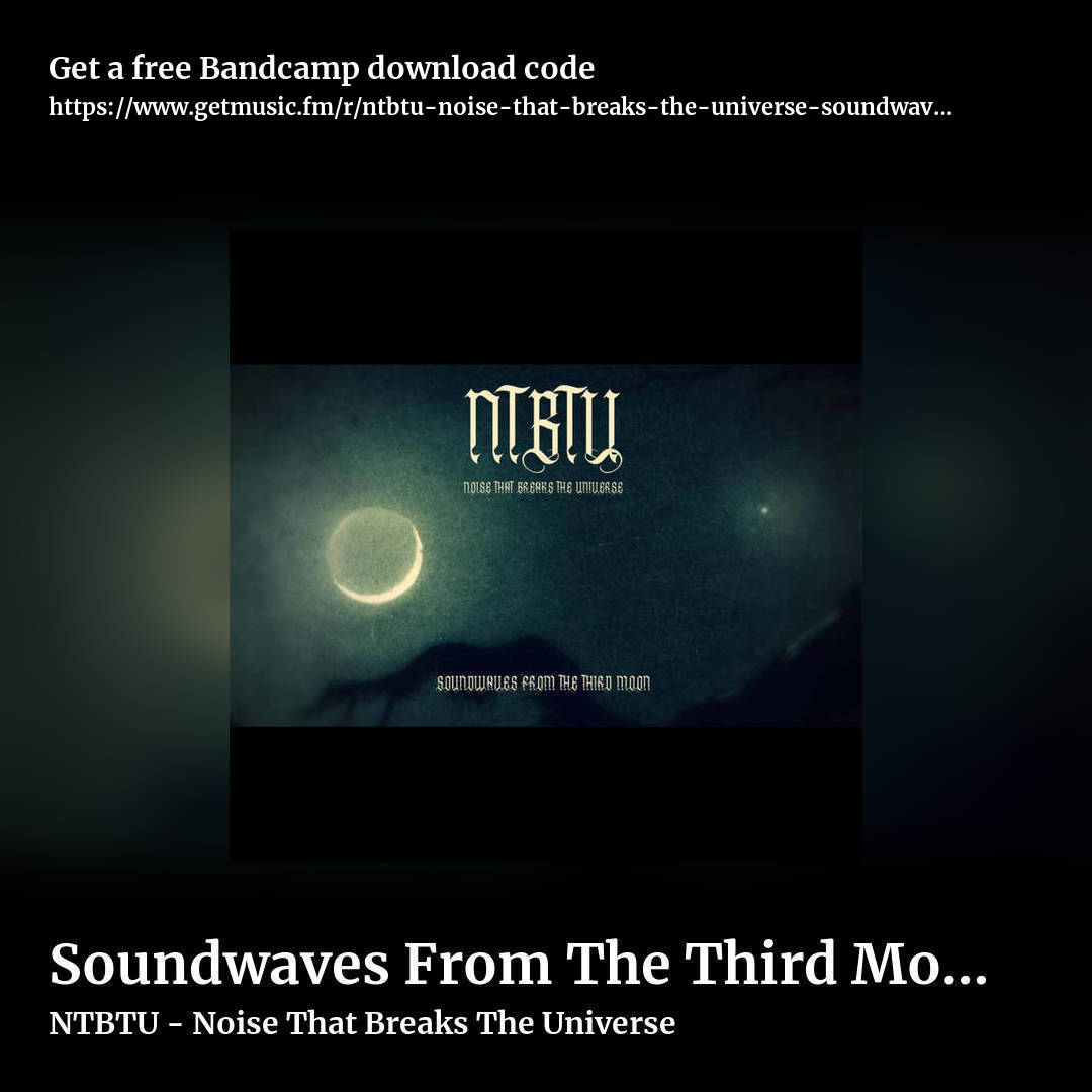 Soundwaves From The Third Moon by NTBTU - Noise That Breaks The Universe, square promo share image