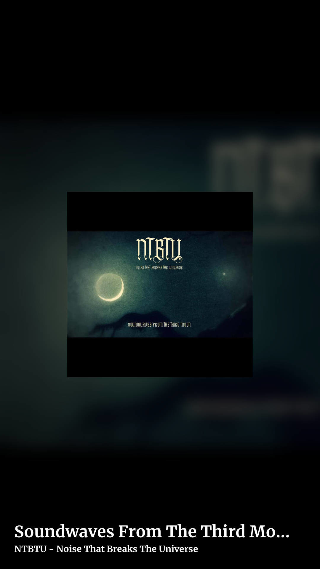Soundwaves From The Third Moon by NTBTU - Noise That Breaks The Universe, story clean share image