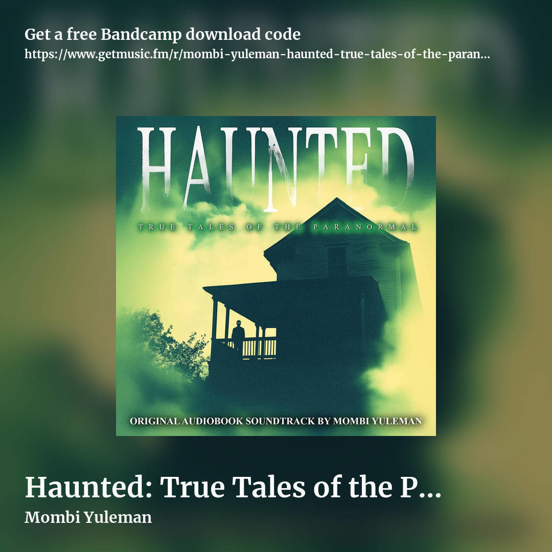Haunted: True Tales of the Paranormal (Original Audiobook Soundtrack) by Mombi Yuleman, square promo share image