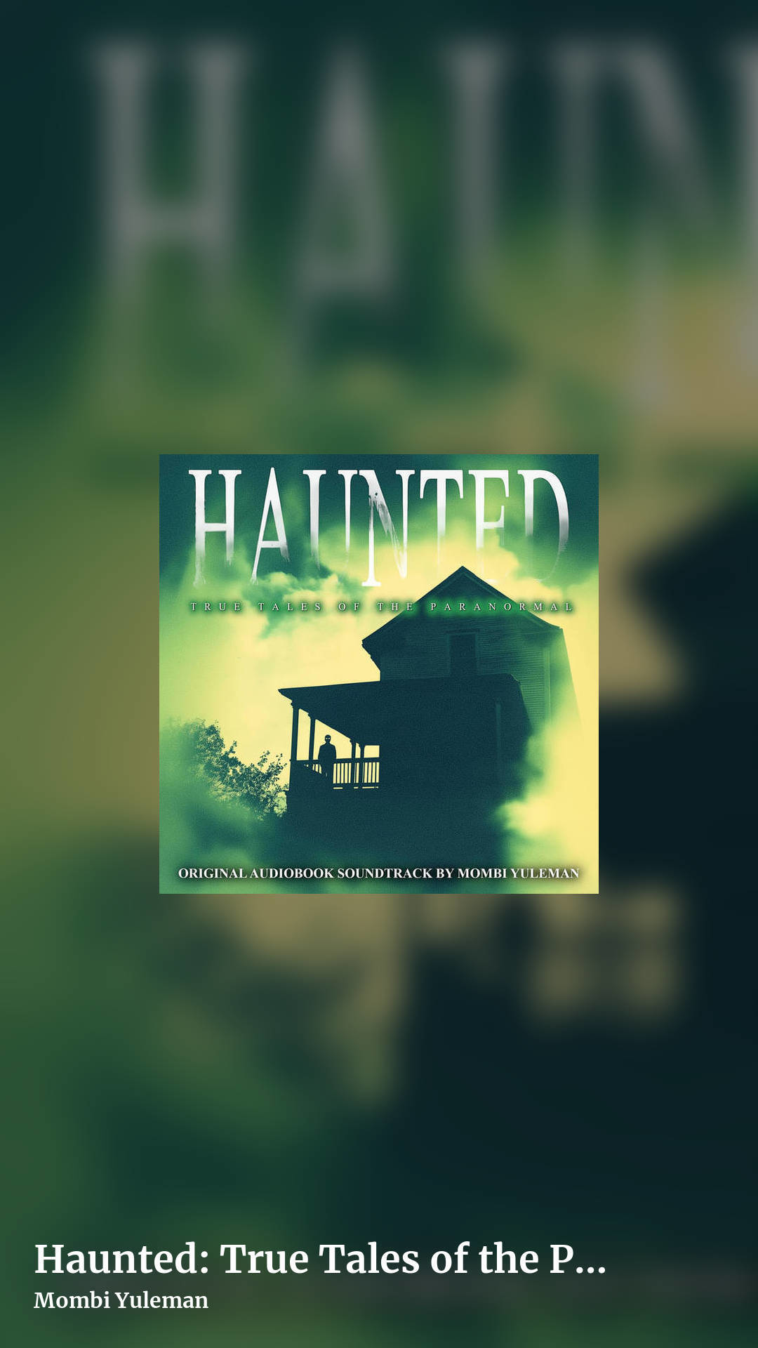 Haunted: True Tales of the Paranormal (Original Audiobook Soundtrack) by Mombi Yuleman, story clean share image