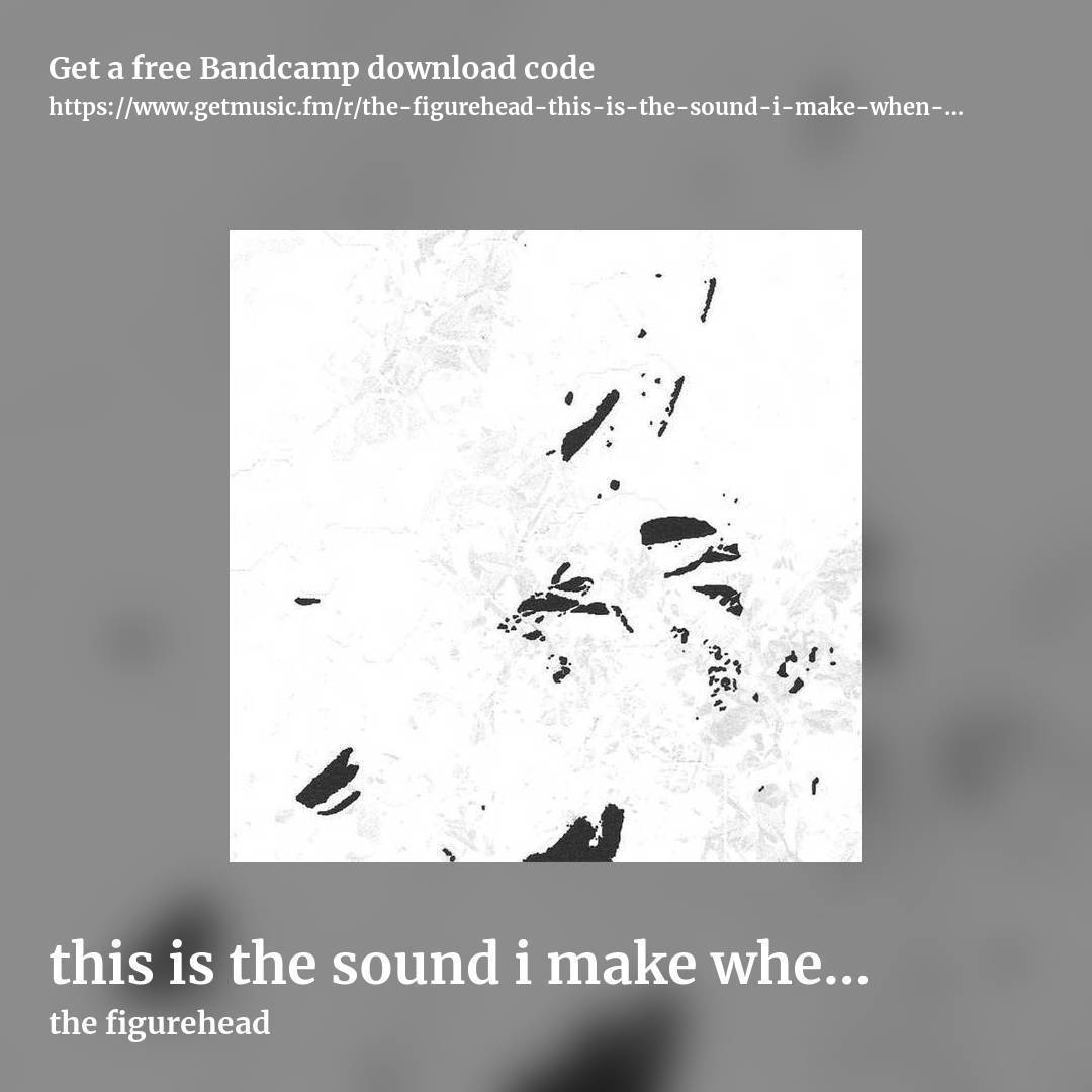 this is the sound i make when i disappear by the figurehead, square promo share image