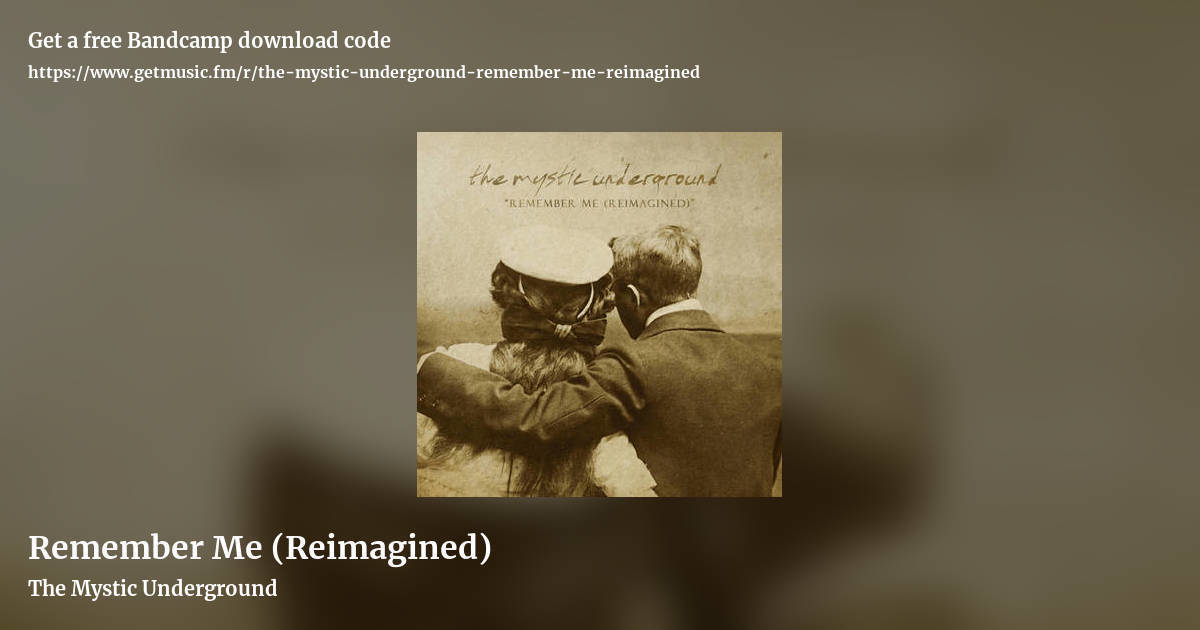 Remember Me (Reimagined) by The Mystic Underground , landscape promo share image