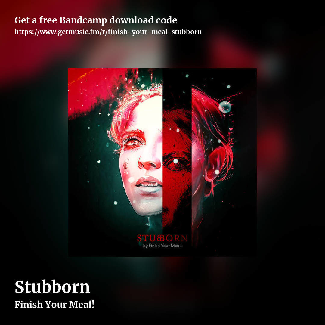 Stubborn by Finish Your Meal!, square promo share image