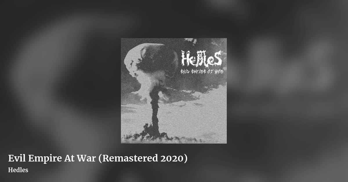 Evil Empire At War (Remastered 2020) by Hedles, landscape clean share image