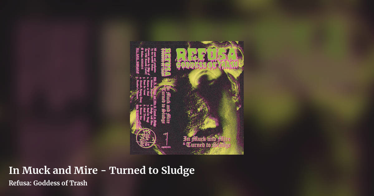 In Muck and Mire - Turned to Sludge by Refusa: Goddess of Trash, landscape clean share image