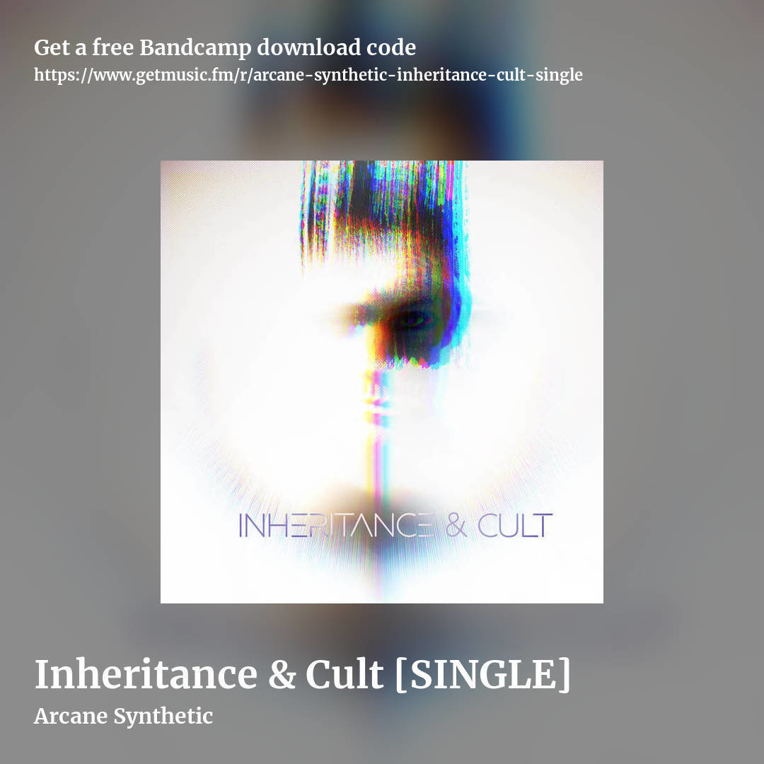 Inheritance & Cult [SINGLE] by Arcane Synthetic, square promo share image