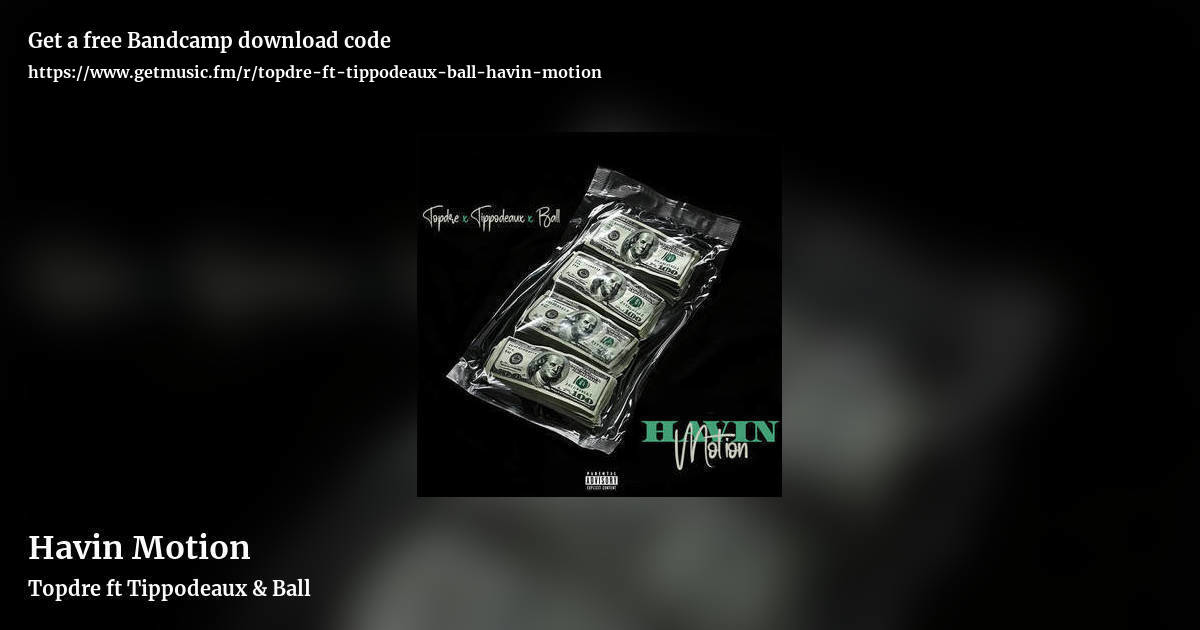 Havin Motion by Topdre ft Tippodeaux & Ball, landscape promo share image