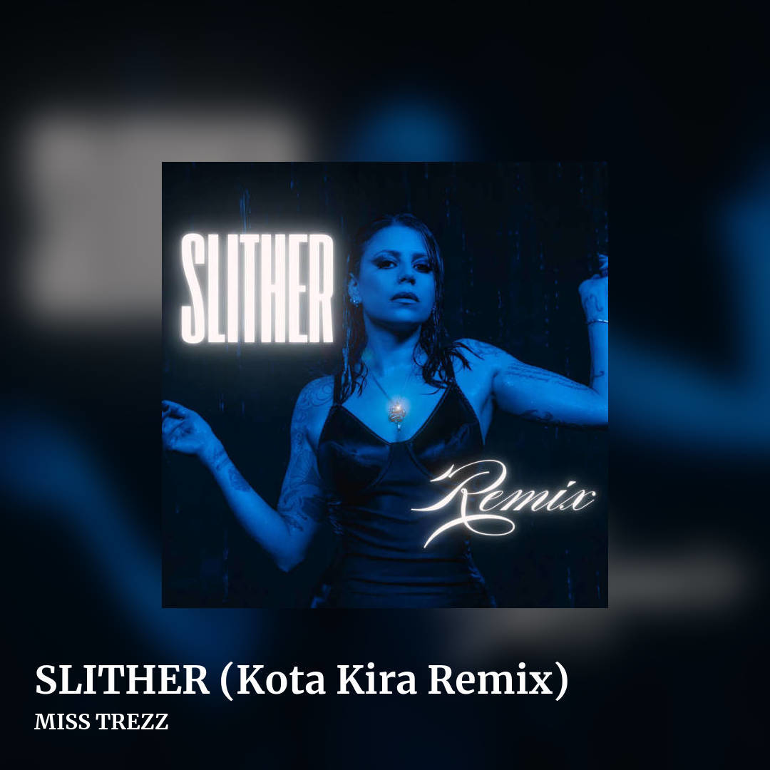 SLITHER (Kota Kira Remix) by MISS TREZZ , square clean share image