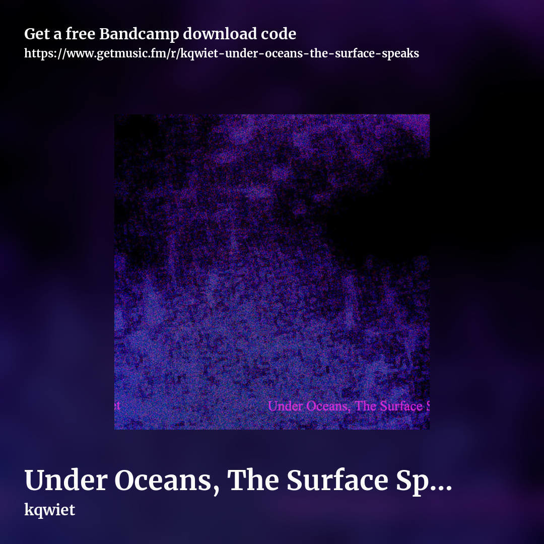 Under Oceans, The Surface Speaks by kqwiet, square promo share image