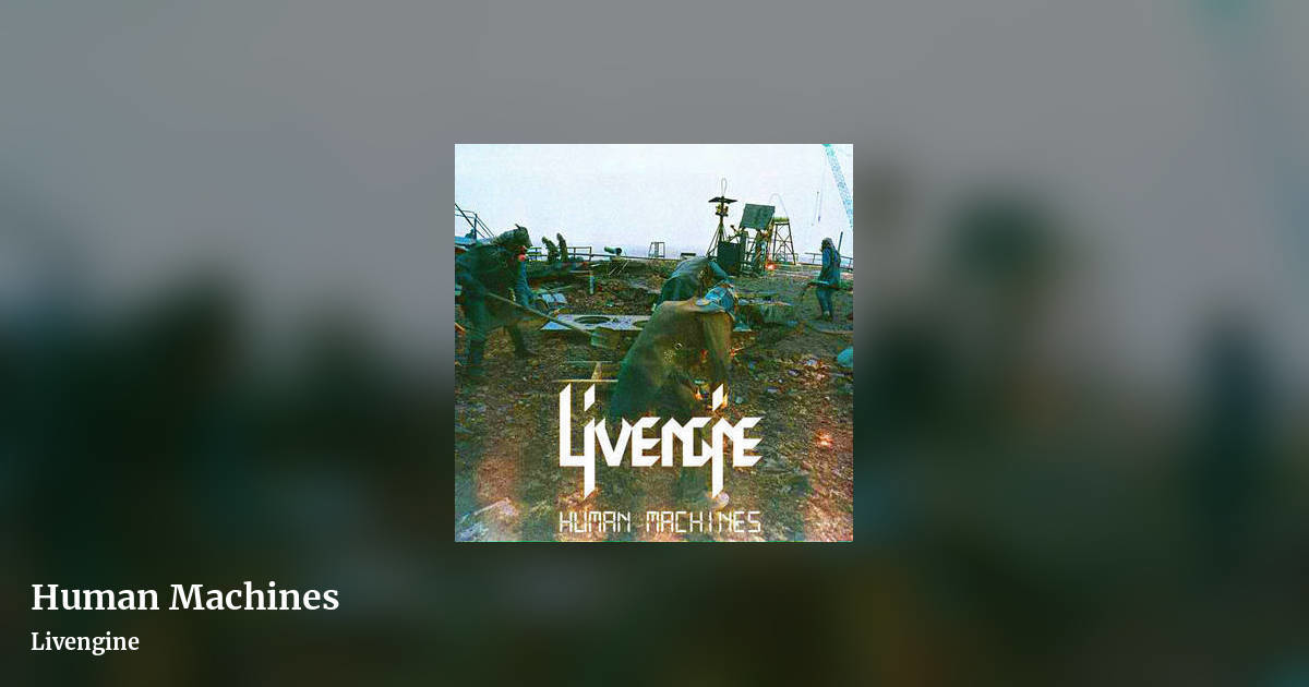 Human Machines by Livengine, landscape clean share image