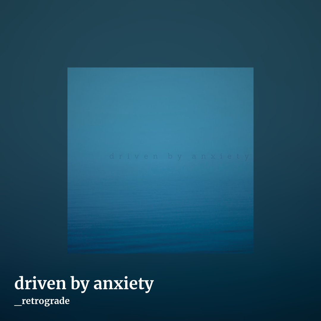 driven by anxiety by _retrograde, square clean share image