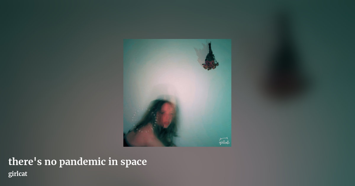 there's no pandemic in space by girlcat, landscape clean share image