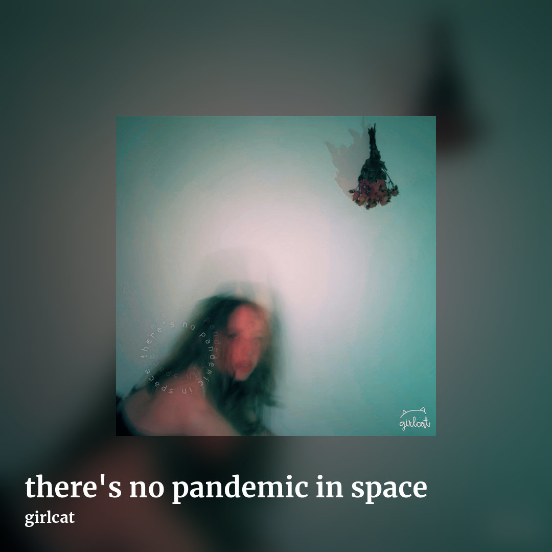 there's no pandemic in space by girlcat, square clean share image