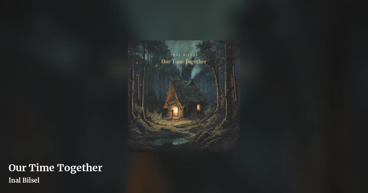 Our Time Together by Inal Bilsel, landscape clean share image