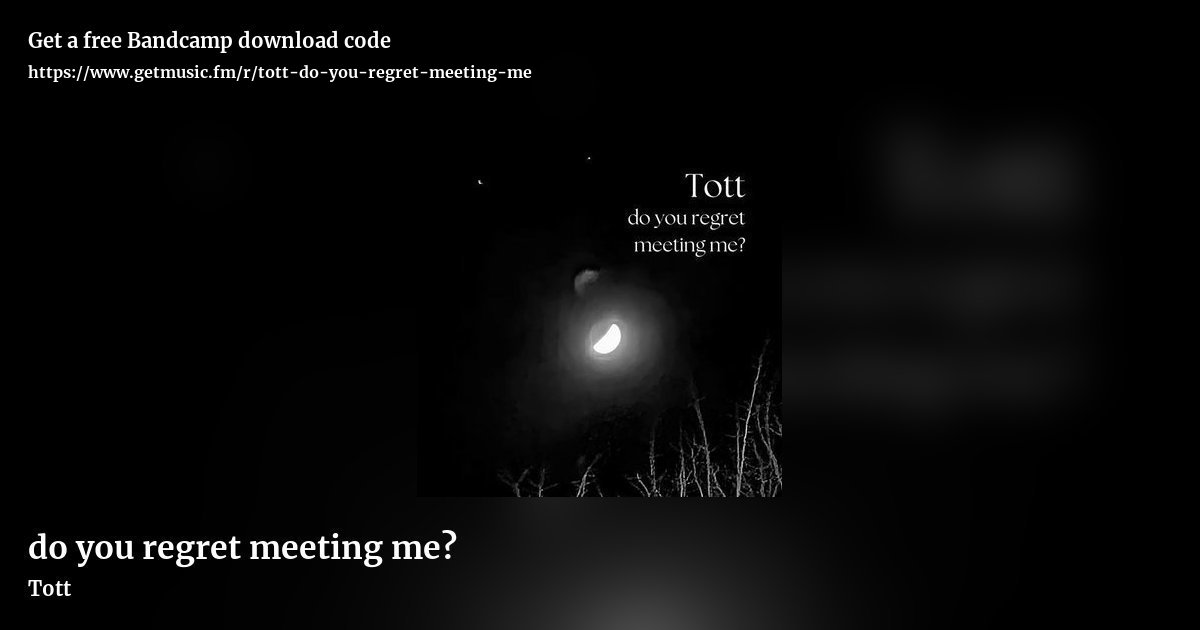 do you regret meeting me? by Tott, landscape promo share image