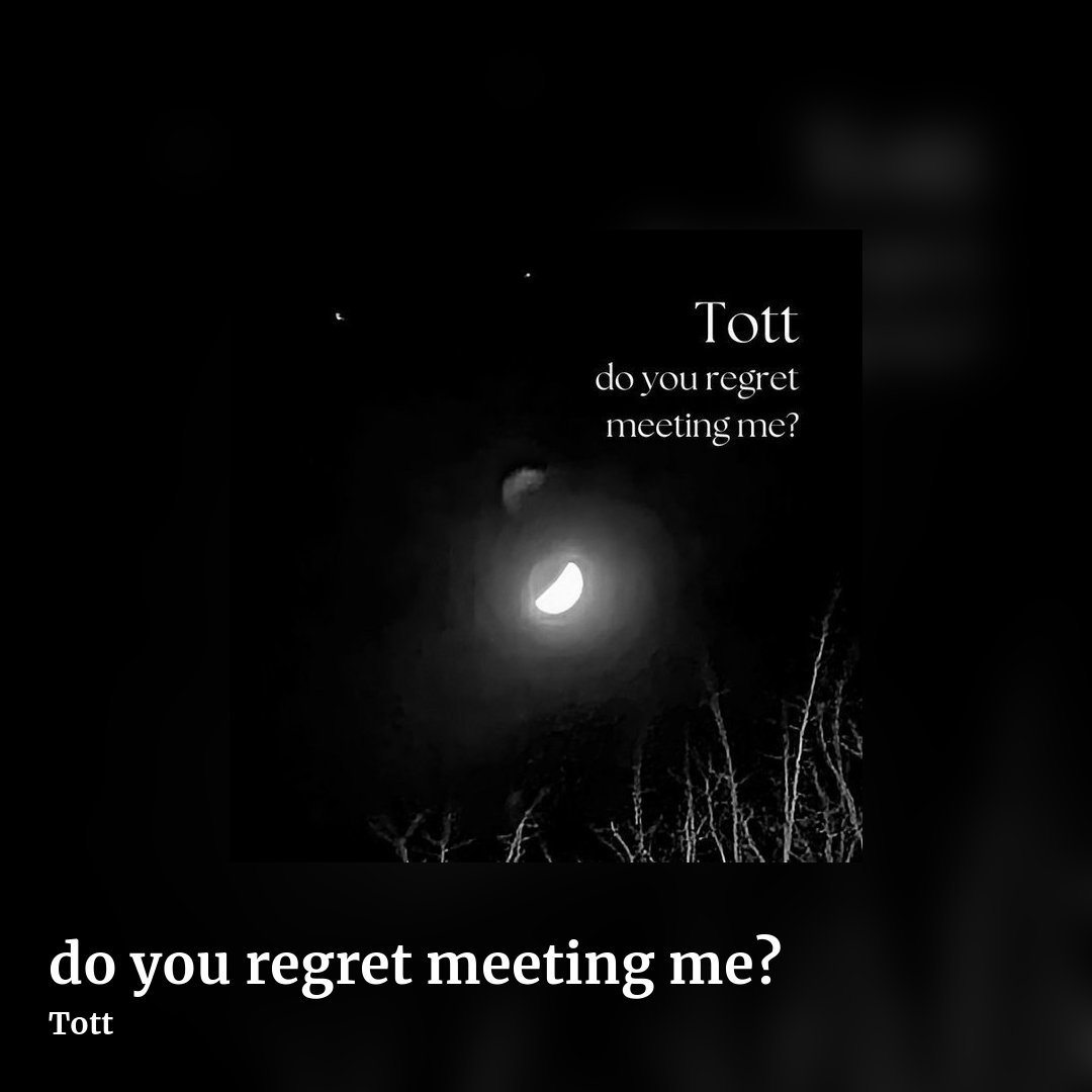 do you regret meeting me? by Tott, square clean share image