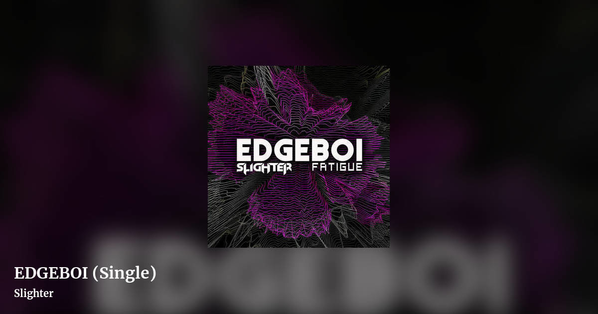 EDGEBOI (Single) by Slighter, landscape clean share image