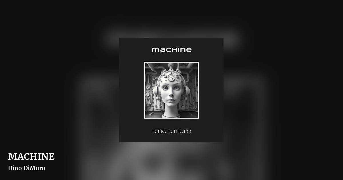 MACHINE by Dino DiMuro, landscape clean share image