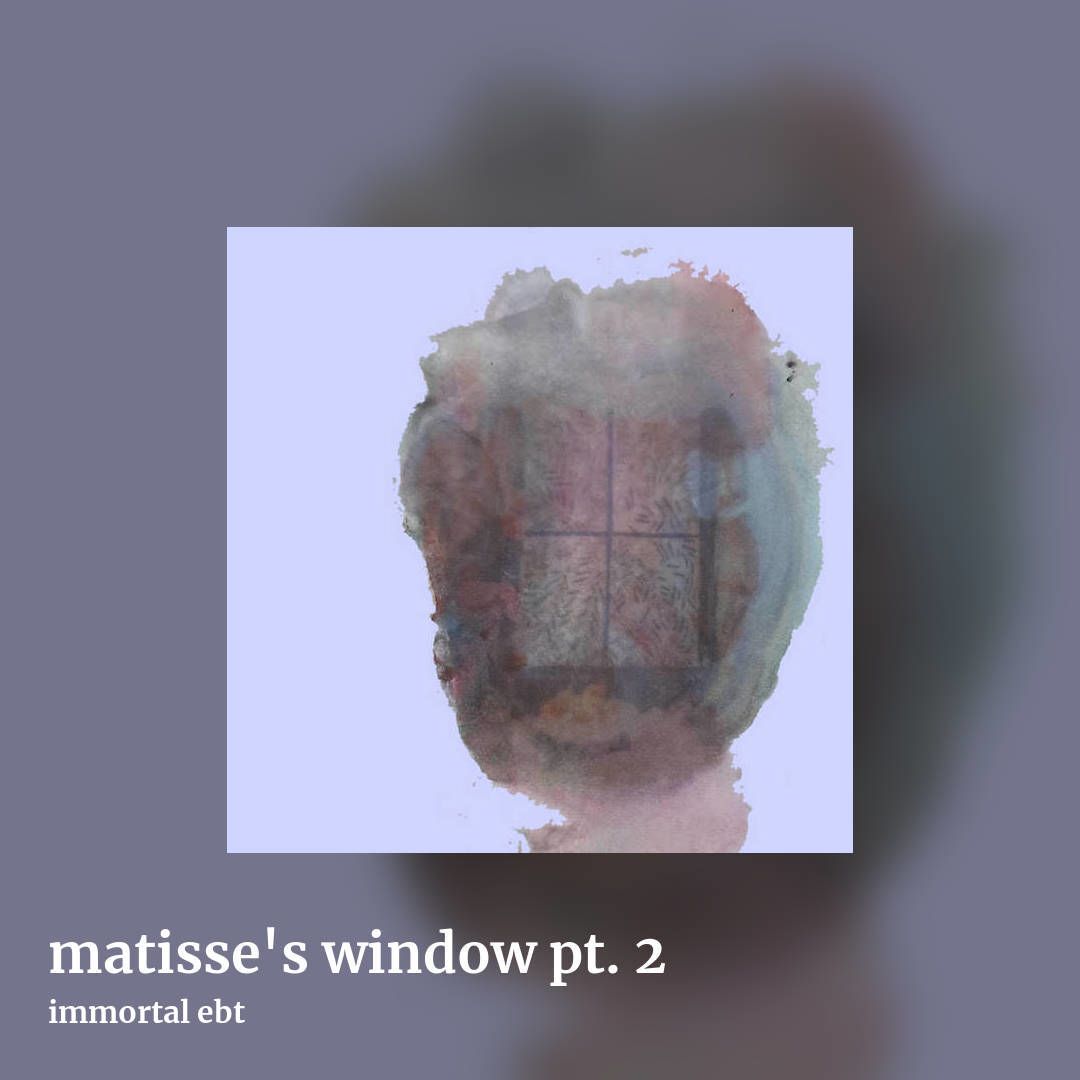 matisse's window pt. 2 by immortal ebt, square clean share image