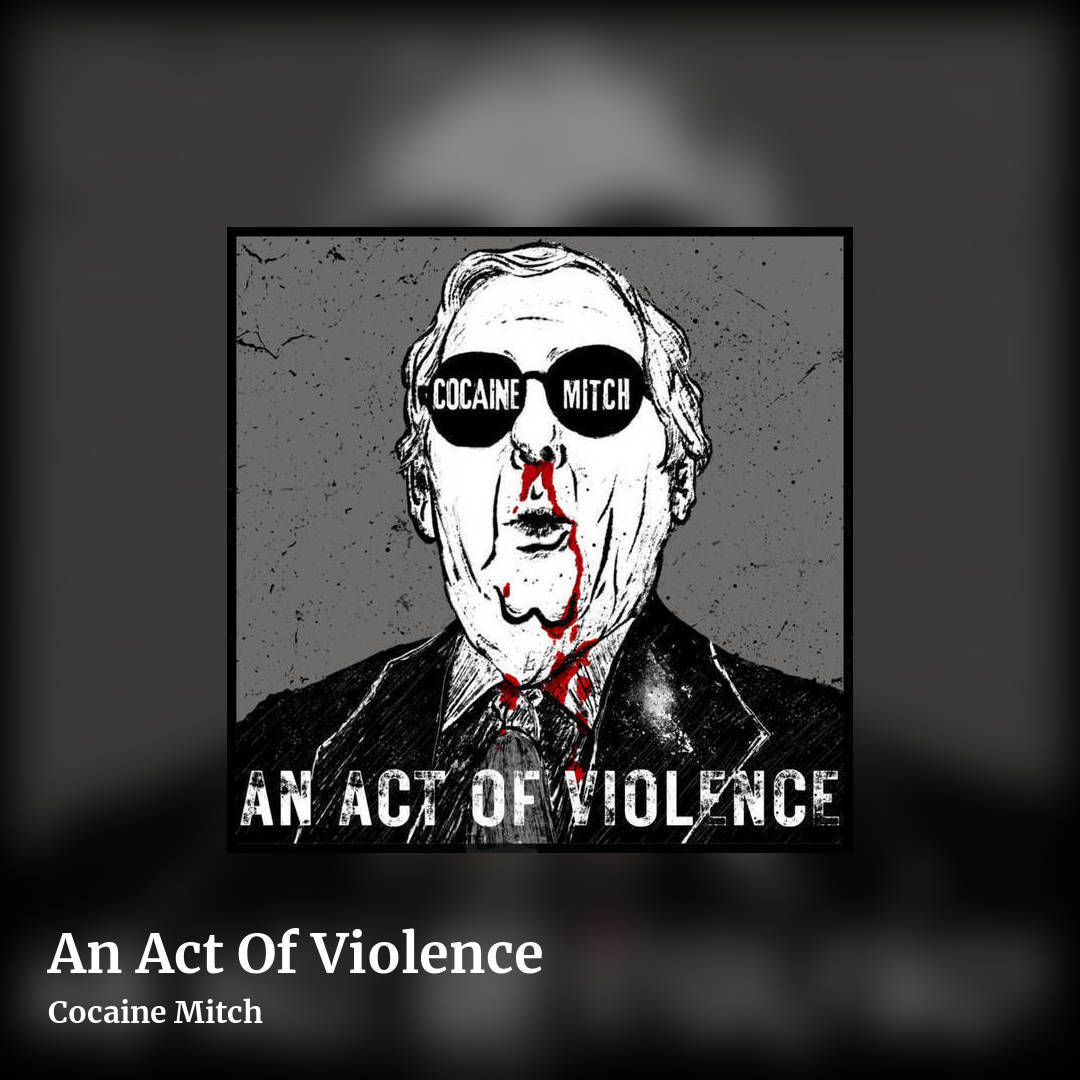 An Act Of Violence by Cocaine Mitch, square clean share image