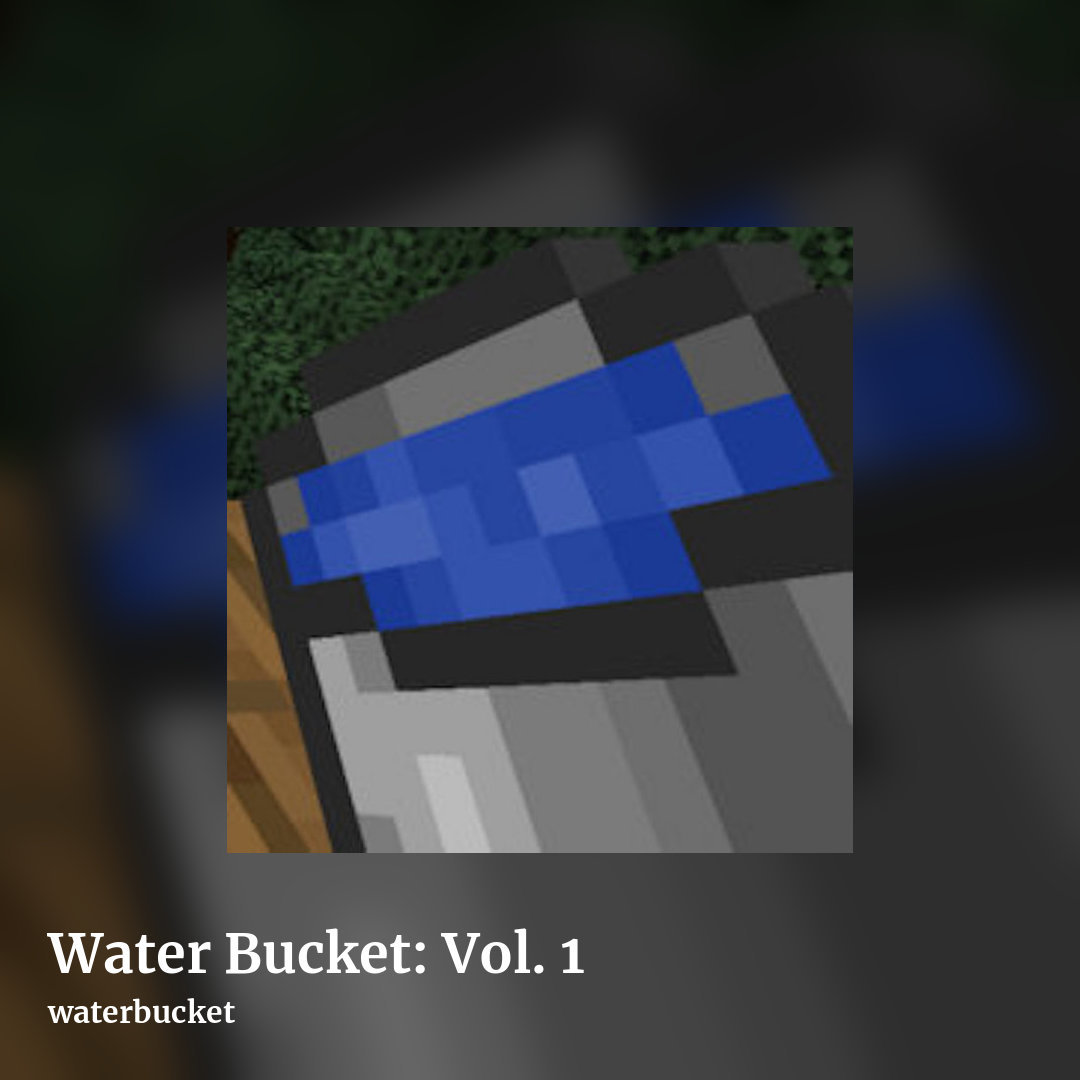 Water Bucket: Vol. 1 by waterbucket, square clean share image